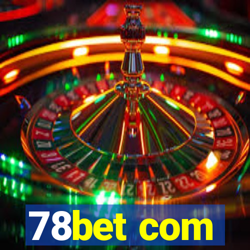 78bet com